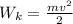 W_k=\frac{mv^2}2