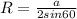 R=\frac{a}{2sin60}