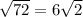 \sqrt{72}=6\sqrt{2}