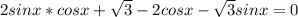 2sinx*cosx + \sqrt{3} - 2cosx - \sqrt{3}sinx = 0