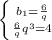 \left \{ {{b_1 =\frac{6}{q} } \atop {\frac{6}{q}q^3=4}} \right.