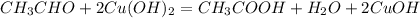 CH_3CHO+2Cu(OH)_2=CH_3COOH+H_2O+2CuOH