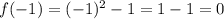 f(-1)=(-1)^2-1=1-1=0