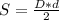 S=\frac{D*d}{2} 