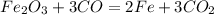 Fe_2O_3+3CO=2Fe+3CO_2