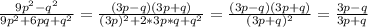 \frac{9p^2-q^2}{9p^2+6pq+q^2}=\frac{(3p-q)(3p+q)}{(3p)^2+2*3p*q+q^2}=\frac{(3p-q)(3p+q)}{(3p+q)^2}=\frac{3p-q}{3p+q}