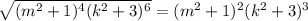 \sqrt{(m^2+1)^4(k^2+3)^6} = (m^2+1)^2(k^2+3)^3