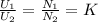 \frac{U_{1}}{U_{2}}=\frac{N_{1}}{N_{2}}=K