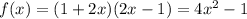 f(x) = (1+2x)(2x-1) = 4x^2-1