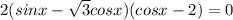 2(sinx - \sqrt{3}cosx) (cosx - 2) = 0