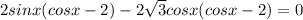 2sinx (cosx - 2) - 2\sqrt{3}cosx (cosx - 2) =0