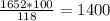 \frac{1652*100}{118} = 1400