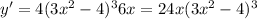 y' = 4(3x^2-4)^36x = 24x(3x^2-4)^3