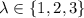 \lambda\in\{1,2,3\}