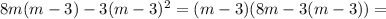 8m(m-3)-3(m-3)^2=(m-3)(8m-3(m-3)) =