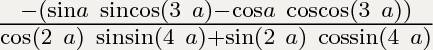 Выражение: 2*(cos a+cos 3a)/(2sin 2a+sin 4a)