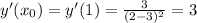 y'(x_0)=y'(1)=\frac{3}{(2-3)^2}=3