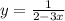 y=\frac{1}{2-3x}