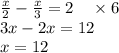 \frac x2-\frac x3=2\quad\times6\\ 3x-2x=12\\ x=12