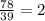 \frac{78}{39}=2