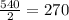 \frac{540}{2}=270