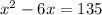 x^{2}-6x=135