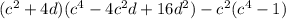 (c^2+4d)(c^4-4c^2d+16d^2)-c^2(c^4-1)