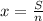 x=\frac{S}{n}