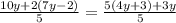 \frac{10y+2(7y-2)}{5}=\frac{5(4y+3)+3y}{5}