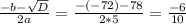  \frac{-b- \sqrt{D} }{2a} = \frac{-(-72)-78}{2*5} = \frac{-6}{10} 