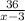  \frac{36}{x-3} 