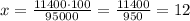 x=\frac{11400\cdot100}{95000}=\frac{11400}{950}=12