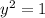 y^{2}=1