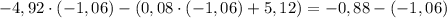 -4,92\cdot(-1,06)-(0,08\cdot(-1,06)+5,12)=-0,88-(-1,06)