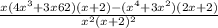 \frac{x(4x^3+3x62)(x+2)-(x^4+3x^2)(2x+2)}{x^2(x+2)^2} 