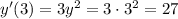 y'(3)=3y^2=3 \cdot 3^2=27