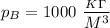 p_B=1000\ \dfrac{_K_\Gamma}{M^3} 