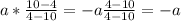 a*\frac{10-4}{4-10}=-a\frac{4-10}{4-10}=-a