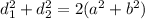 d_1^2 + d_2^2=2(a^2+b^2)