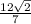 \frac{12\sqrt{2}} {7}