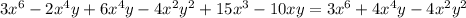 3x^{6}-2x^{4}y+6x^{4}y-4x^{2}y^{2}+15x^{3}-10xy=3x^{6}+4x^{4}y-4x^{2}y^{2}