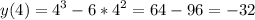 \displaystyle y(4)=4^3-6*4^2=64-96=-32