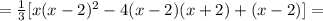 =\frac{1}{3}[x(x-2)^{2}-4(x-2)(x+2)+(x-2)]=