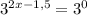 3^{2x-1,5}=3^{0}