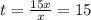 t=\frac{15x}{x}=15