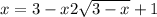 x=3-x2\sqrt{3-x}+1