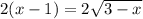 2(x-1)=2\sqrt{3-x}