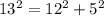 13^{2}=12^{2}+5^{2}