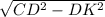 \sqrt{CD^{2}-DK^{2}}