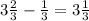 3\frac{2}{3}-\frac{1}{3}=3\frac{1}{3}